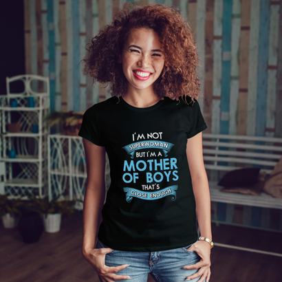 I'm Not Superwoman But A Mother Of Boys T-Shirt