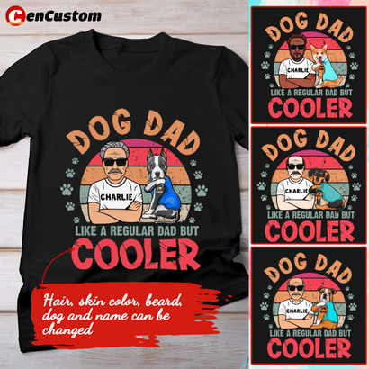 Dog Dad Like A Regular Dad But Cooler Personalized Shirt