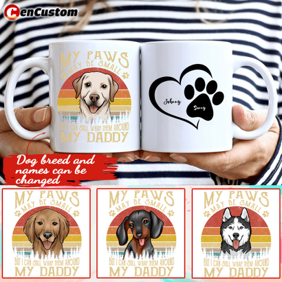 My Paws May Be Small But I Still Can Wrap My Daddy Personalized Mug
