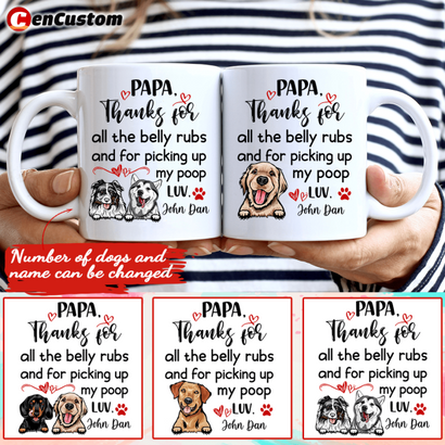 Thanks For All The Belly Rubs And For Picking Up My Poop Personalized Mug