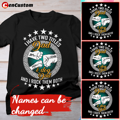 I Have Two Titles Dad & Dod Dad And I Rock Them Both Personalized Shirt