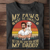 My Paws May Be Small But I Still Can Wrap My Daddy Personalized Shirt