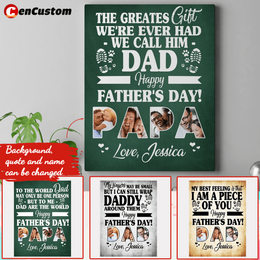 The Greatest Gift We're Ever Had We Call Him Dad Personalized Canvas