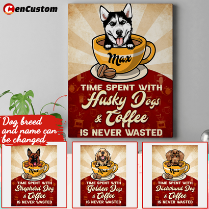 Time Spent With Dogs And Coffee Is Never Wasted Personalized Canvas