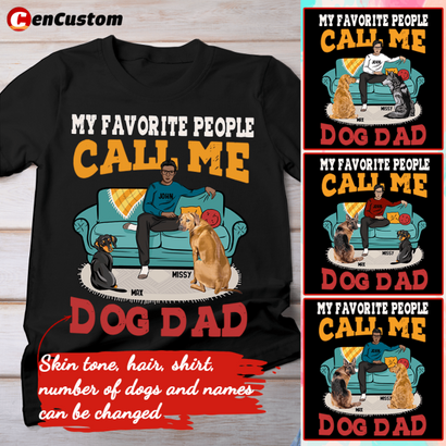 My Favorite People Call Me Dog Dad Personalized Shirt