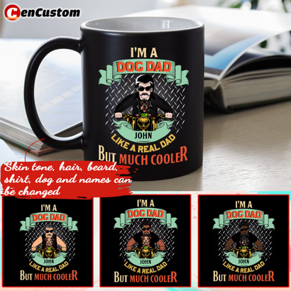I'm A Dog Dad Like A Real Dad But Much Cooler Personalized Mug