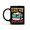 My Favorite People Call Me Dog Dad Personalized Mug