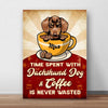 Time Spent With Dogs And Coffee Is Never Wasted Personalized Canvas