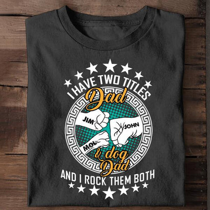 I Have Two Titles Dad & Dod Dad And I Rock Them Both Personalized Shirt