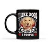 I Like Dogs And Maybe Like 3 People Personalized Mug