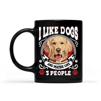 I Like Dogs And Maybe Like 3 People Personalized Mug