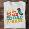 I Keep All My Dad Jokes In A Dad-a-Base Personalized Shirt