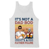 It’s Not A Dad Bod It’s A Father Figure Personalized Shirt