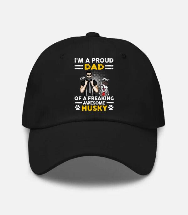 I'm A Proud Dad Of A Freaking Awesome Dog Personalized Hat