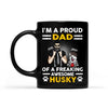 I'm A Proud Dad Of A Freaking Awesome Dog Personalized Mug