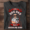 I Am A Dog Dad Not A Regular Dad Personalized Shirt