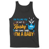 I'm Telling You I'm Not A dog, My Dad Said I'm A Baby Personalized Shirt