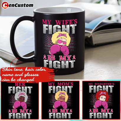 Her Fight is My Fight Personalized Mug