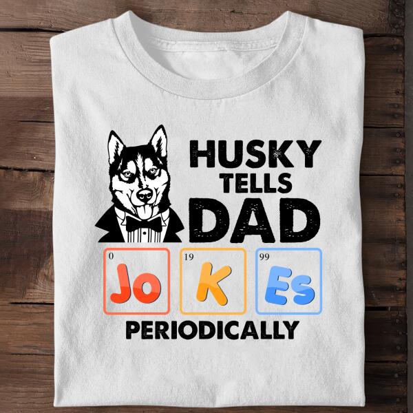 Dog Tells Dad Jokes Periodically Personalized Shirt