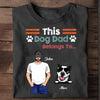 This Dog Dad Belongs To His Dog Personalized Shirt