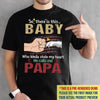 Baby He Calls Me Papa Personalized Shirt