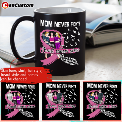 Mom Never Fights Breast Cancer Alone Personalized Mug