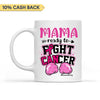 Mom Ready To Fight Cancer Personalized Mug