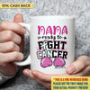 Mom Ready To Fight Cancer Personalized Mug