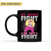 Her Fight is My Fight Personalized Mug