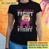 Her Fight is My Fight Personalized Shirt