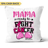 Mom Ready To Fight Cancer Personalized Pillow