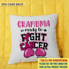 Mom Ready To Fight Cancer Personalized Pillow