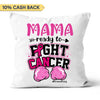 Mom Ready To Fight Cancer Personalized Pillow