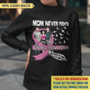 Mom Never Fights Breast Cancer Alone Personalized Shirt