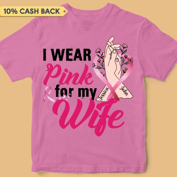 I Wear Pink For My Wife Personalized Shirt