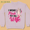 I Wear Pink For My Wife Personalized Shirt