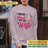 I Wear Pink For My Wife Personalized Shirt