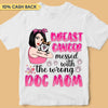 Breast Cancer Messed With The Wrong Dog Mom Personalized Shirt