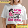 Breast Cancer Messed With The Wrong Dog Mom Personalized Shirt