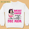 Breast Cancer Messed With The Wrong Dog Mom Personalized Shirt