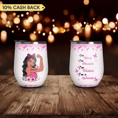 I Am Strong I Am Powerful Breast Cancer Awareness Personalized Wine Tumbler