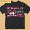 My Husband Was My Rock And Still My Hero Breast Cancer Awareness Personalized Shirt