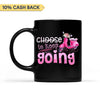 Choose To Keep Going Breast Cancer Awareness Personalized Mug