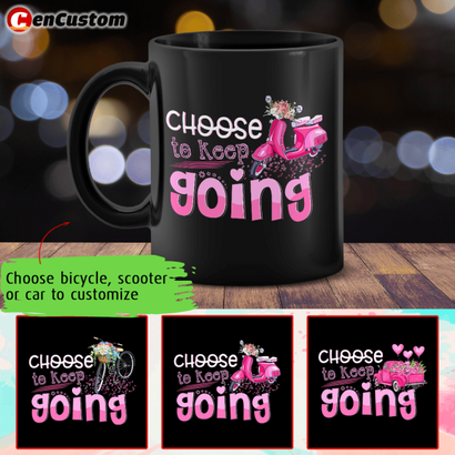 Choose To Keep Going Breast Cancer Awareness Personalized Mug