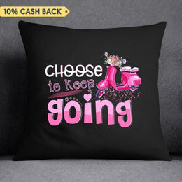 Choose To Keep Going Breast Cancer Awareness Personalized Pillow