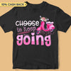 Choose To Keep Going Breast Cancer Awareness Personalized Shirt