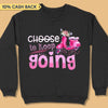 Choose To Keep Going Breast Cancer Awareness Personalized Shirt