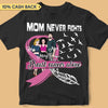 Mom Never Fights Breast Cancer Alone Personalized Shirt