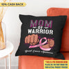 Mom Of Warrior Breast Cancer Awareness Personalized Pillow