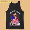 My Wife Fight Is My Fight Breast Cancer Awareness Personalized Shirt